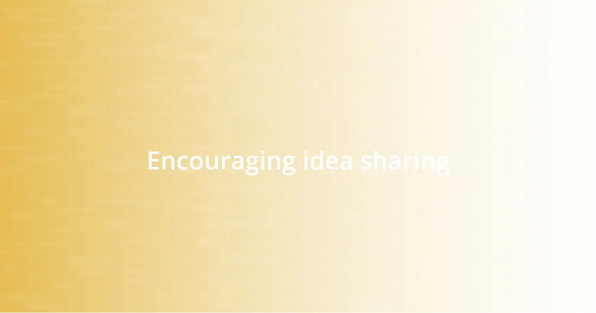 Encouraging idea sharing