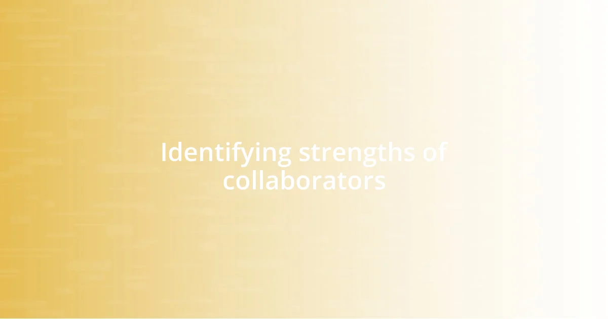 Identifying strengths of collaborators