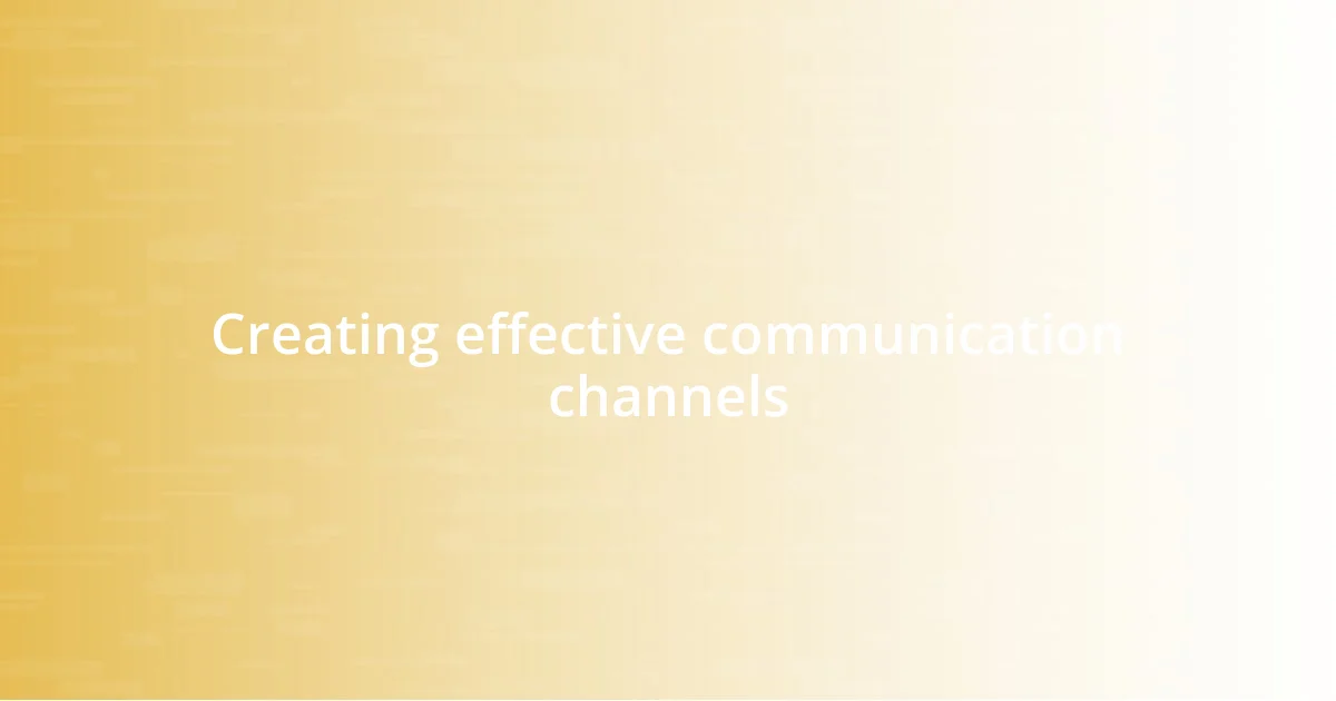 Creating effective communication channels