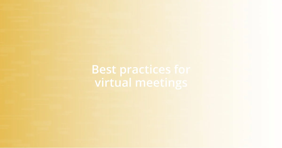 Best practices for virtual meetings