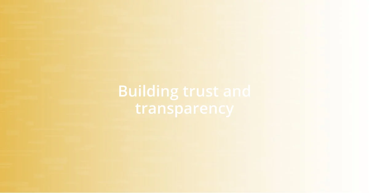 Building trust and transparency