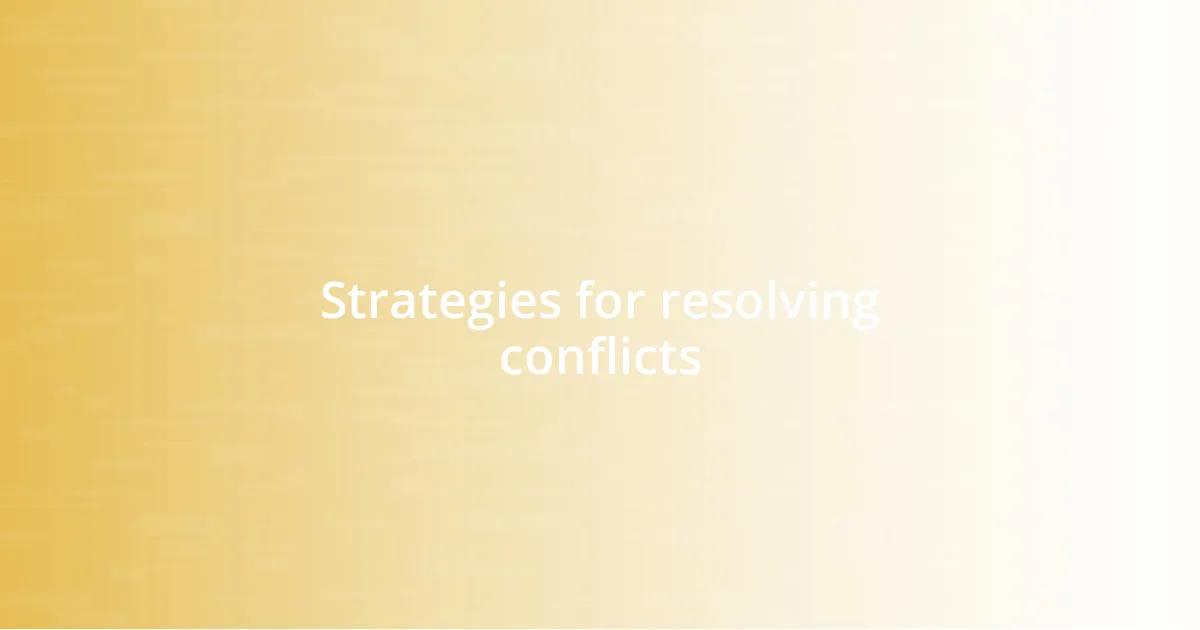 Strategies for resolving conflicts