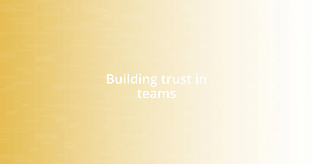 Building trust in teams