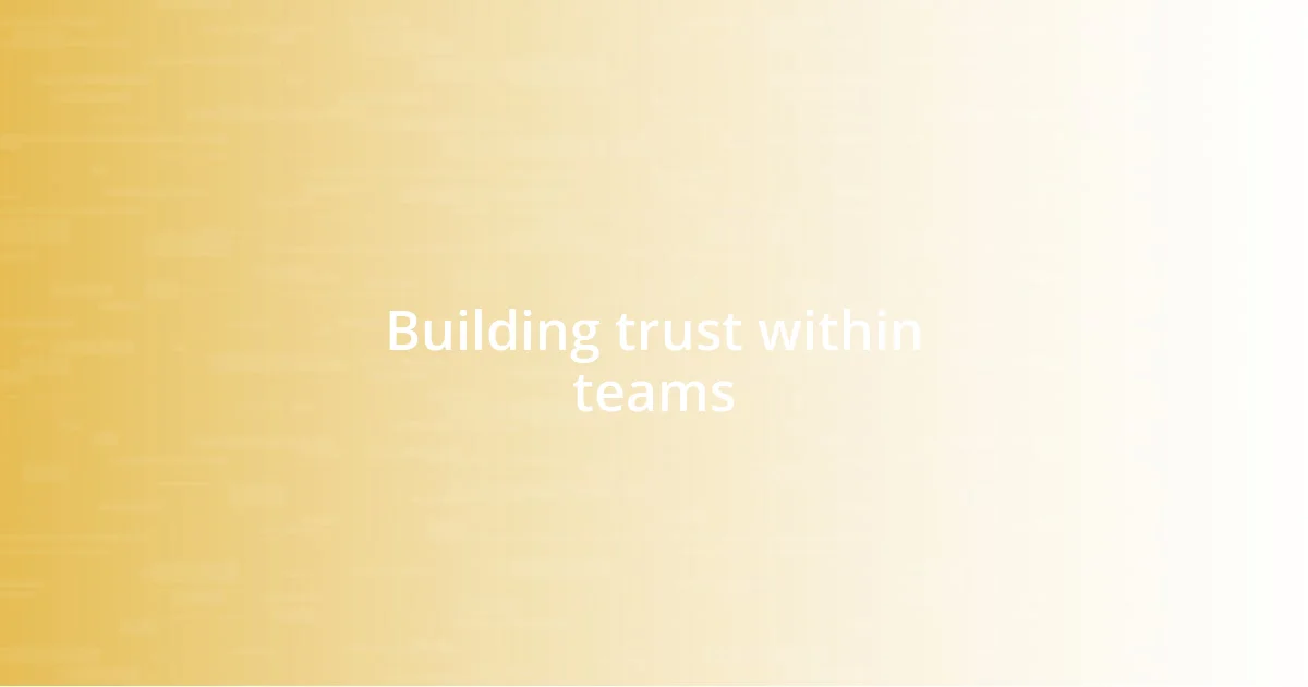 Building trust within teams