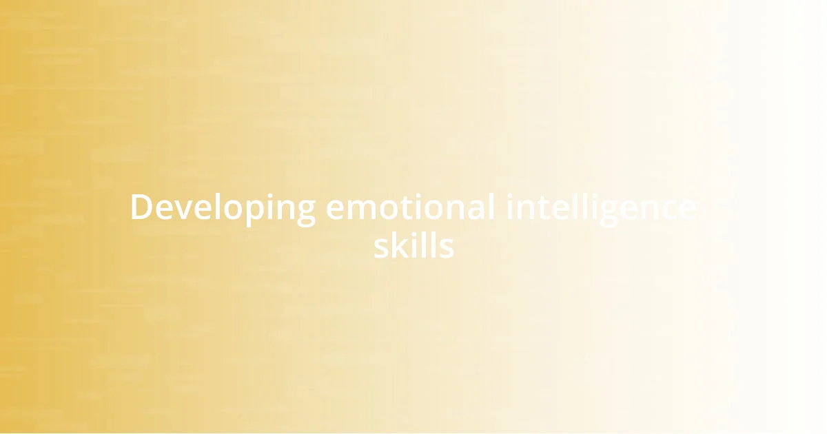 Developing emotional intelligence skills