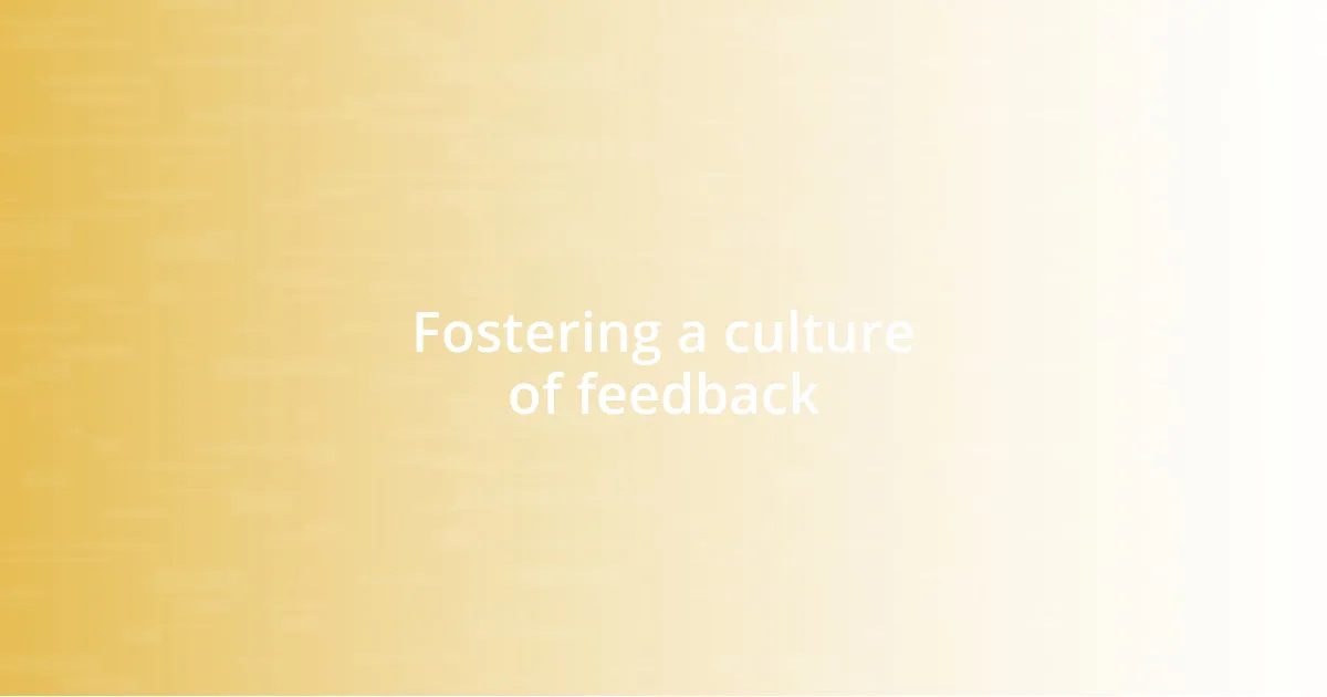 Fostering a culture of feedback