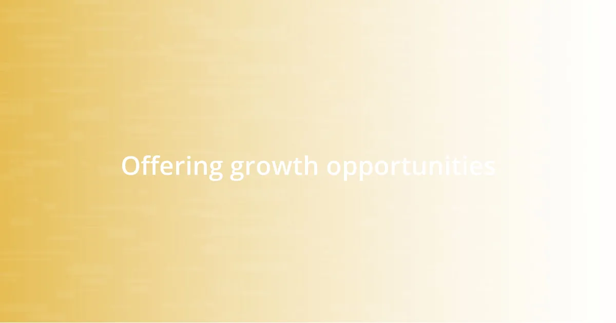 Offering growth opportunities