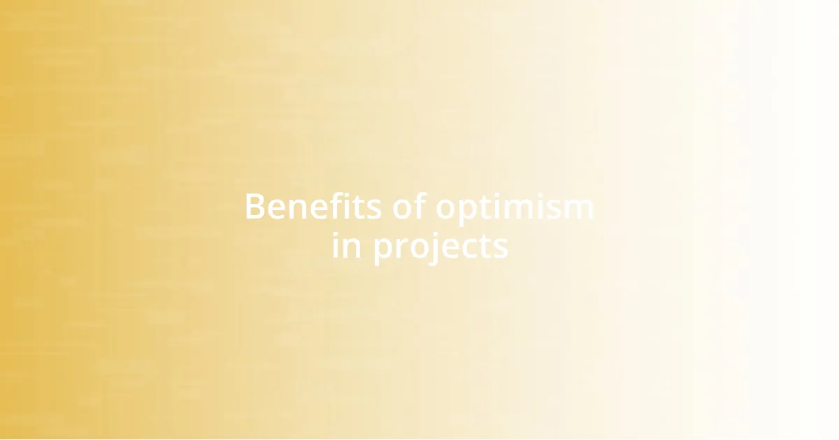 Benefits of optimism in projects