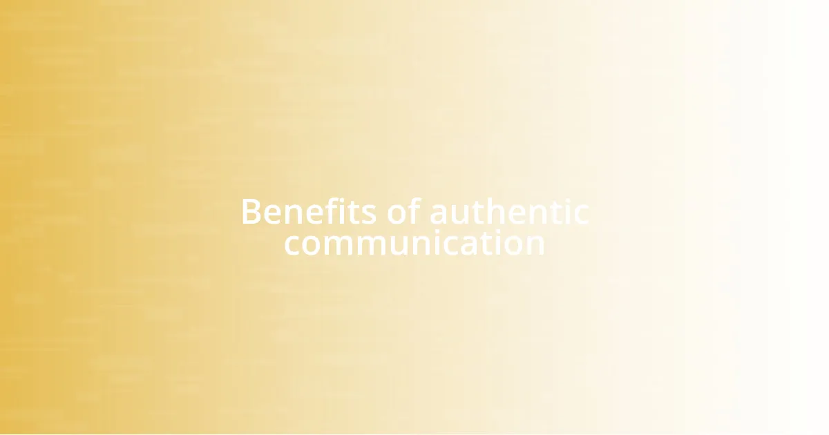 Benefits of authentic communication