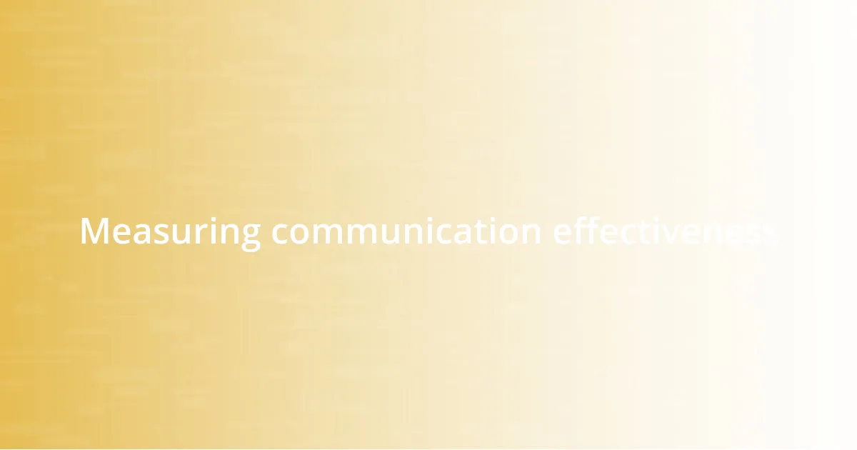 Measuring communication effectiveness