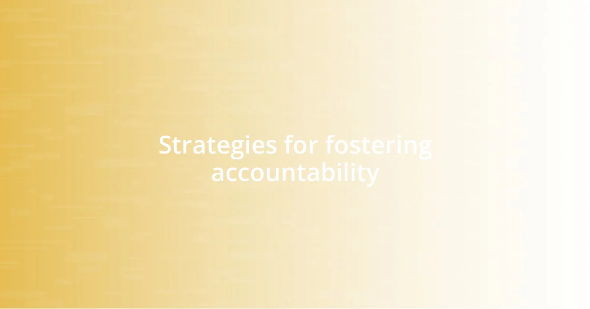 Strategies for fostering accountability