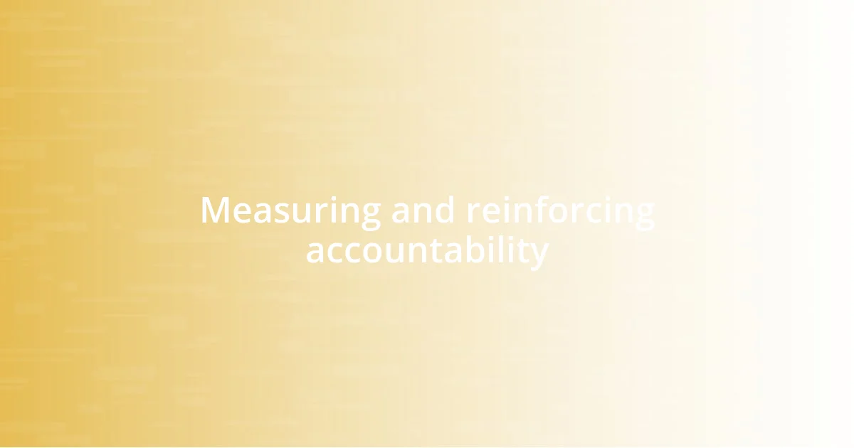 Measuring and reinforcing accountability