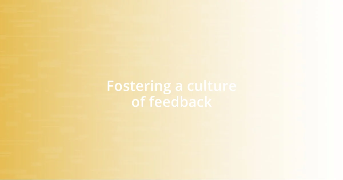 Fostering a culture of feedback