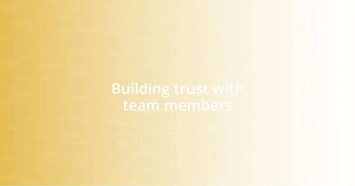 Building trust with team members