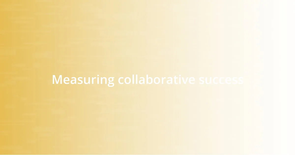 Measuring collaborative success