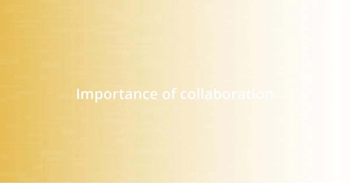 Importance of collaboration