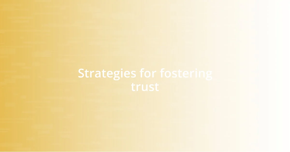 Strategies for fostering trust