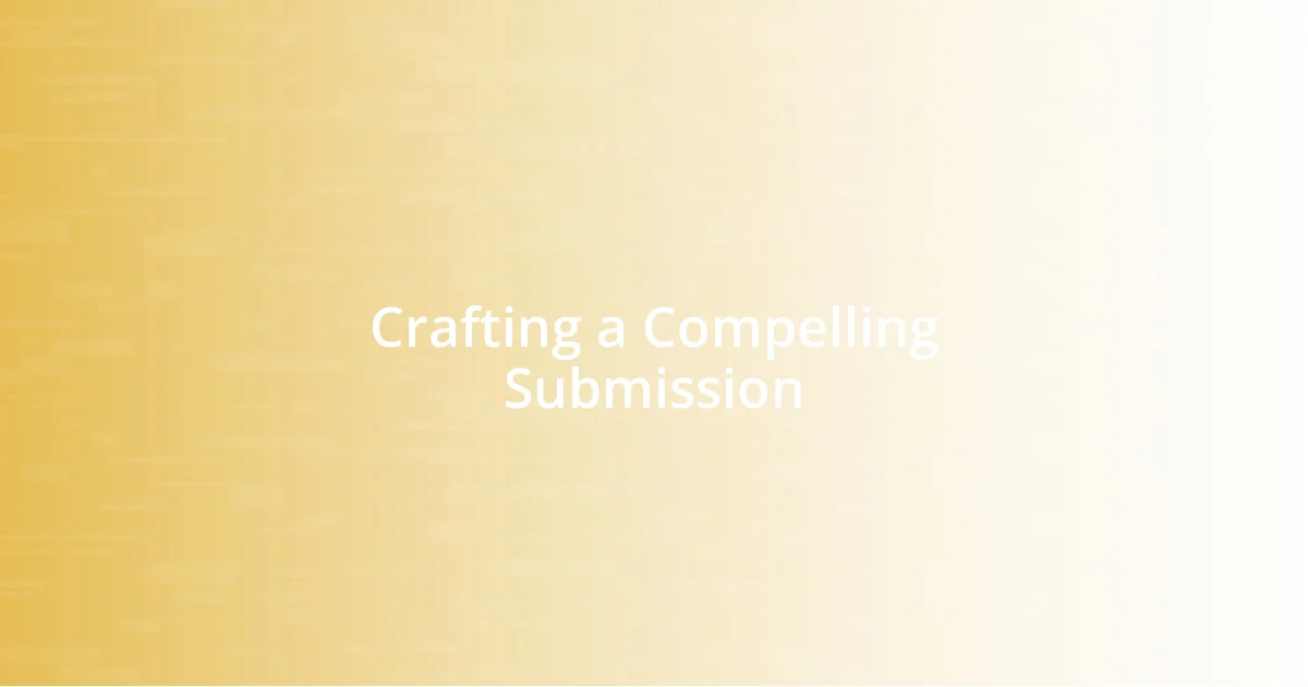 Crafting a Compelling Submission