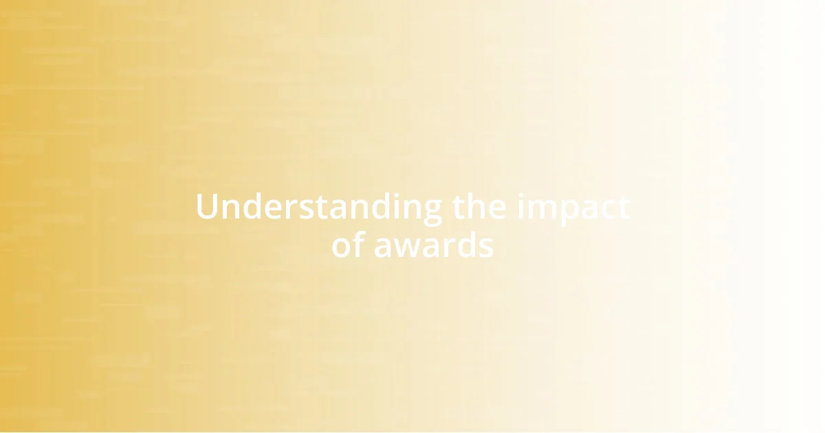 Understanding the impact of awards