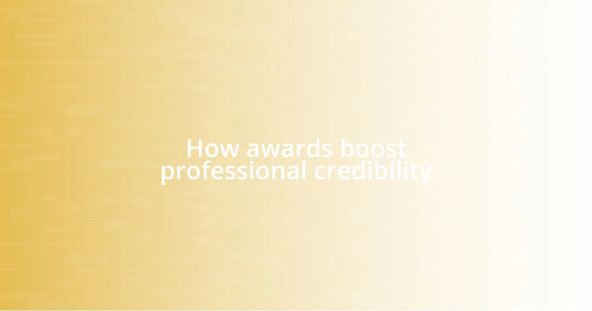 How awards boost professional credibility