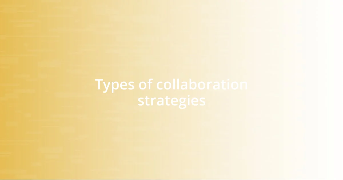 Types of collaboration strategies