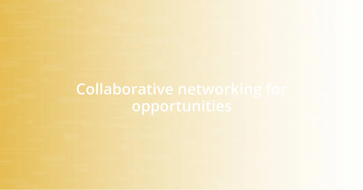 Collaborative networking for opportunities