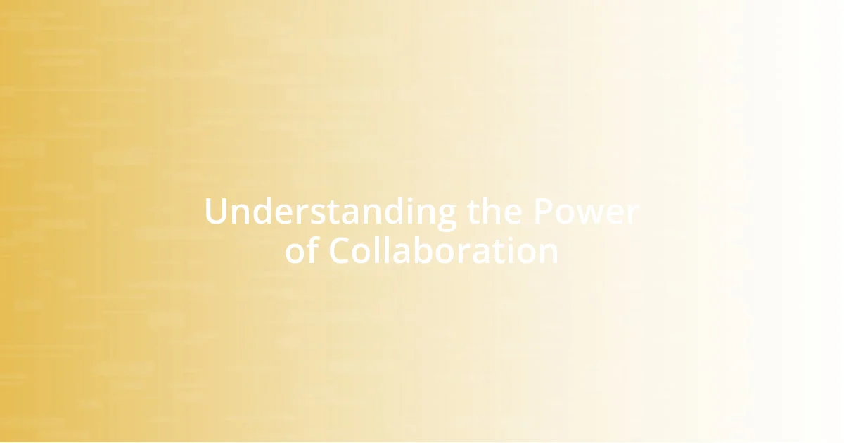 Understanding the Power of Collaboration