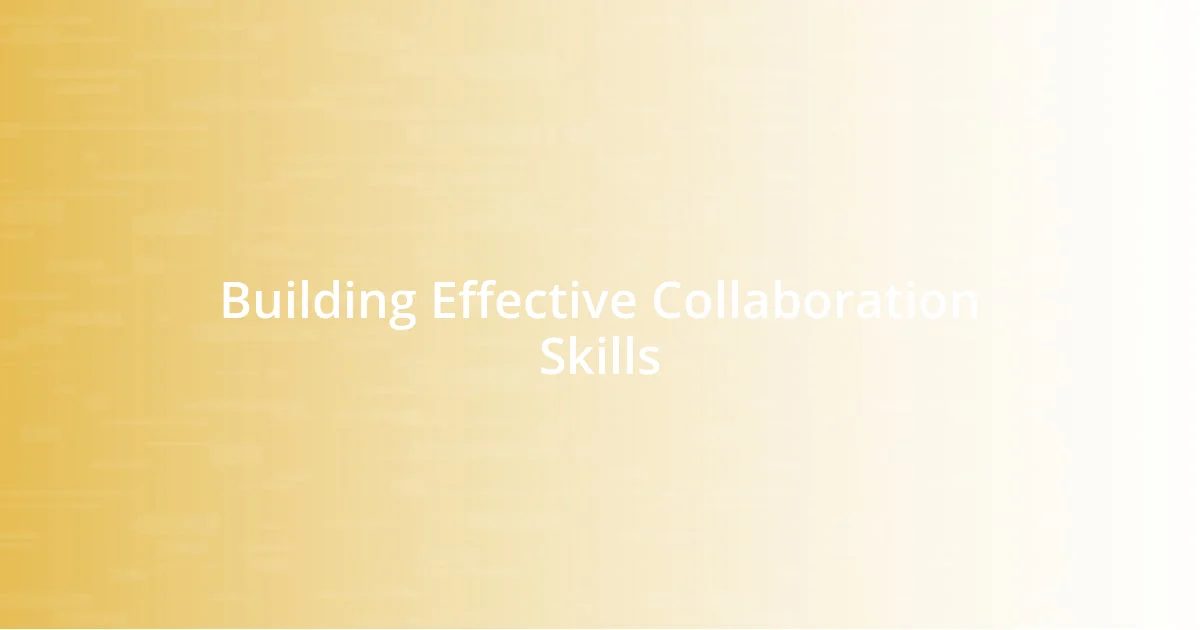 Building Effective Collaboration Skills