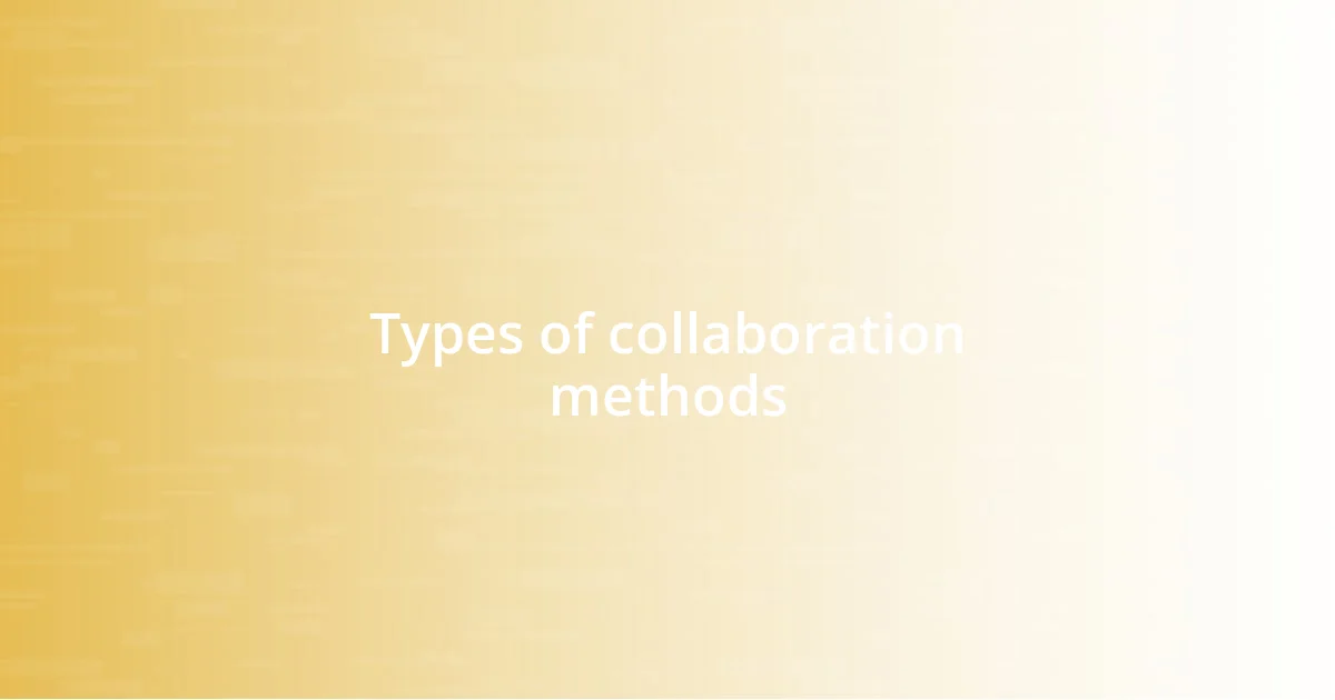 Types of collaboration methods