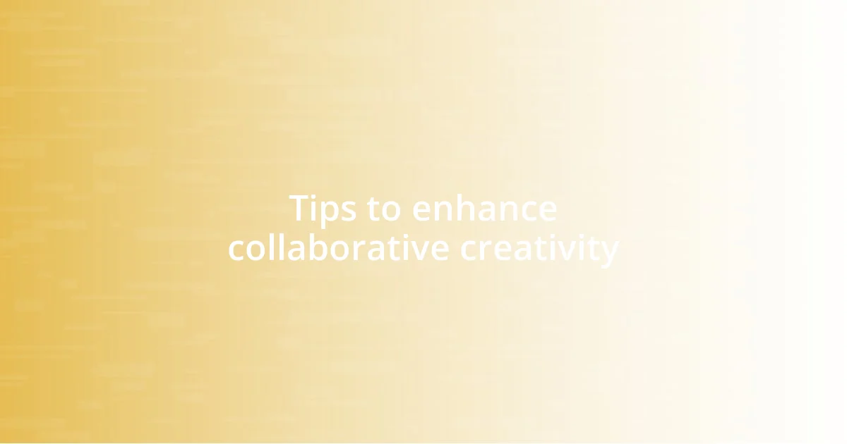 Tips to enhance collaborative creativity