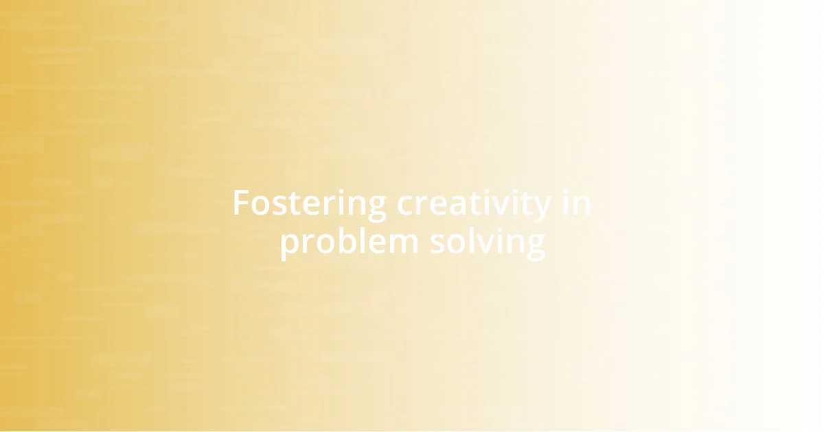 Fostering creativity in problem solving