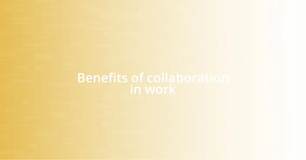 Benefits of collaboration in work