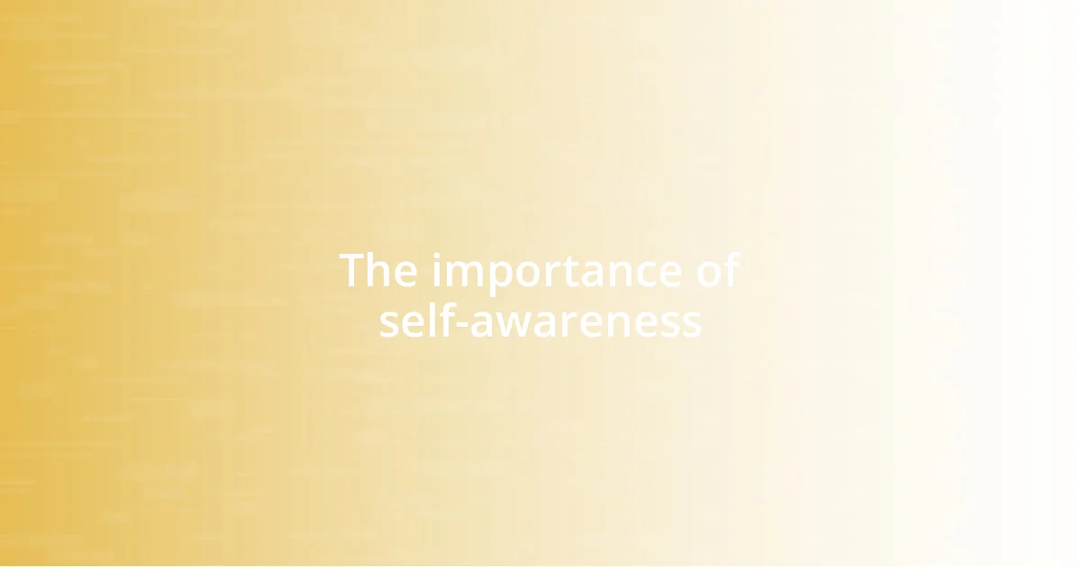 The importance of self-awareness