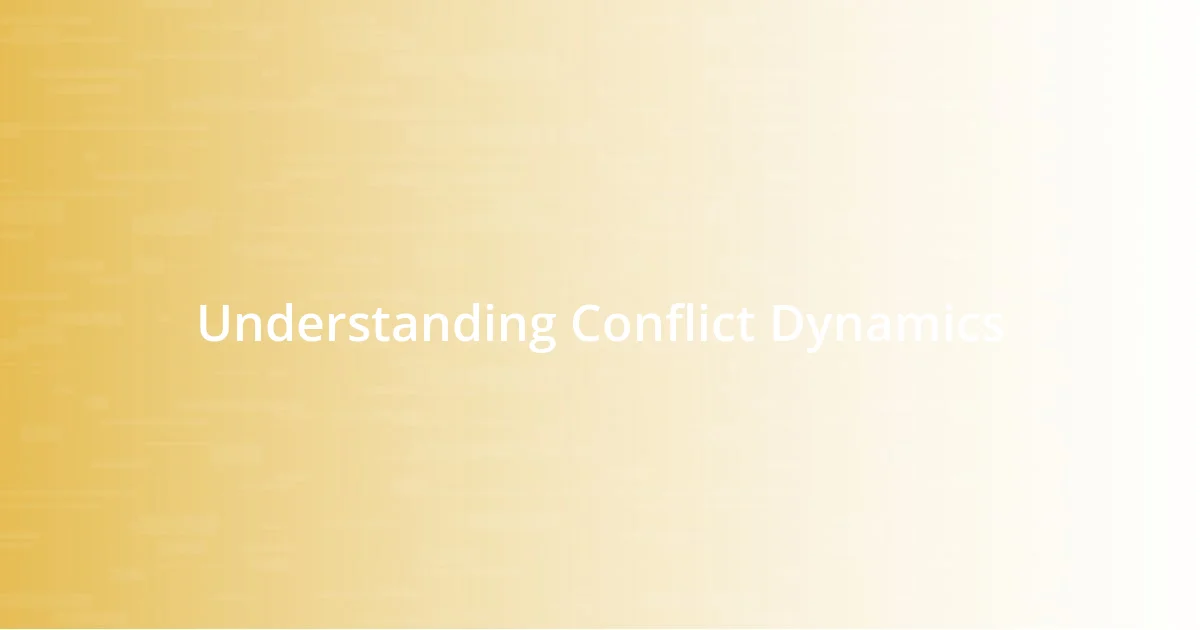 Understanding Conflict Dynamics