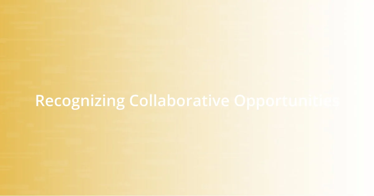 Recognizing Collaborative Opportunities