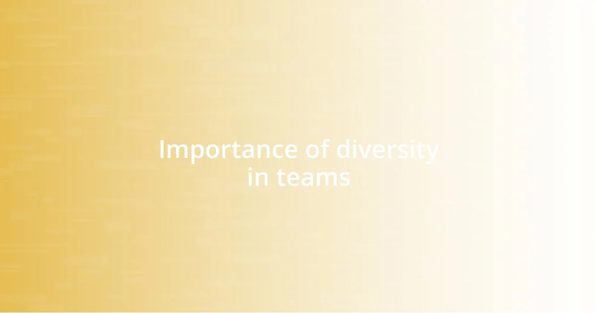 Importance of diversity in teams