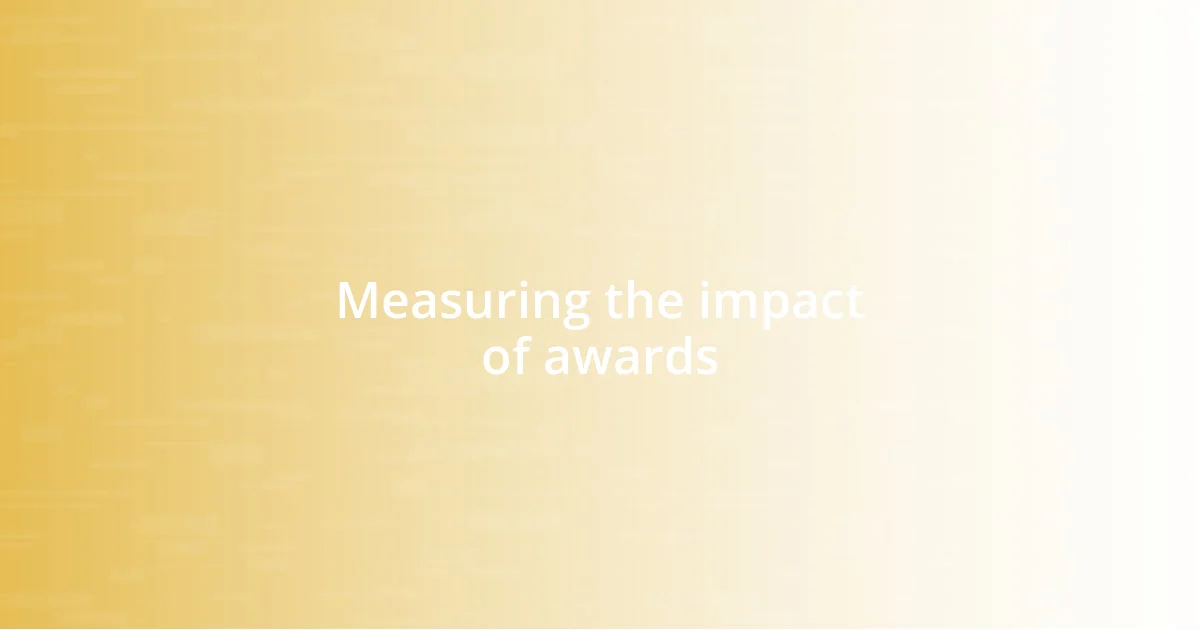 Measuring the impact of awards