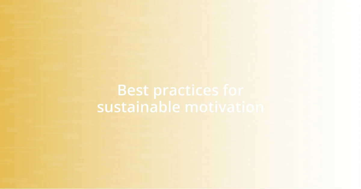 Best practices for sustainable motivation