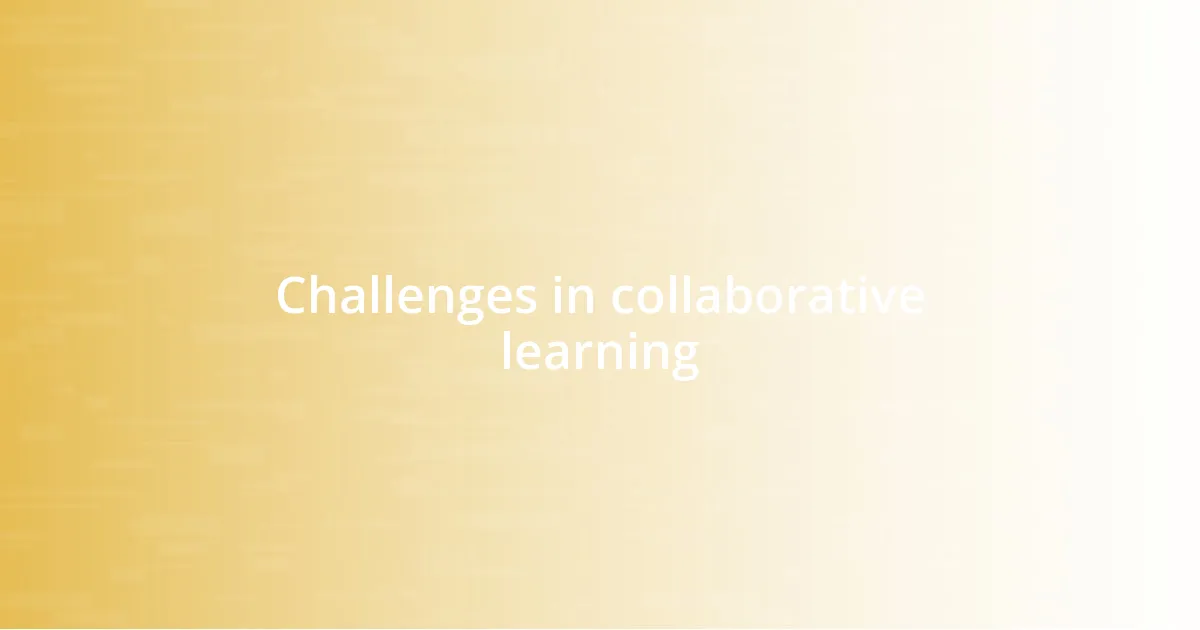 Challenges in collaborative learning