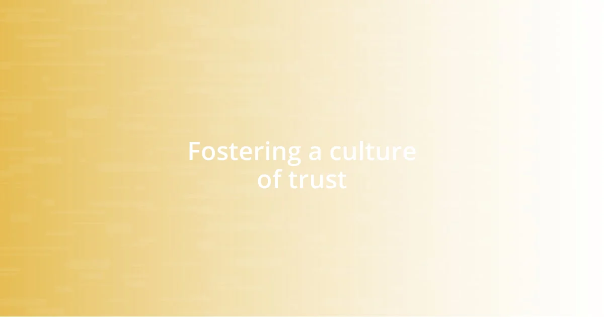 Fostering a culture of trust