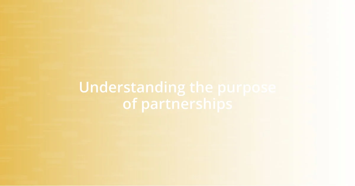 Understanding the purpose of partnerships