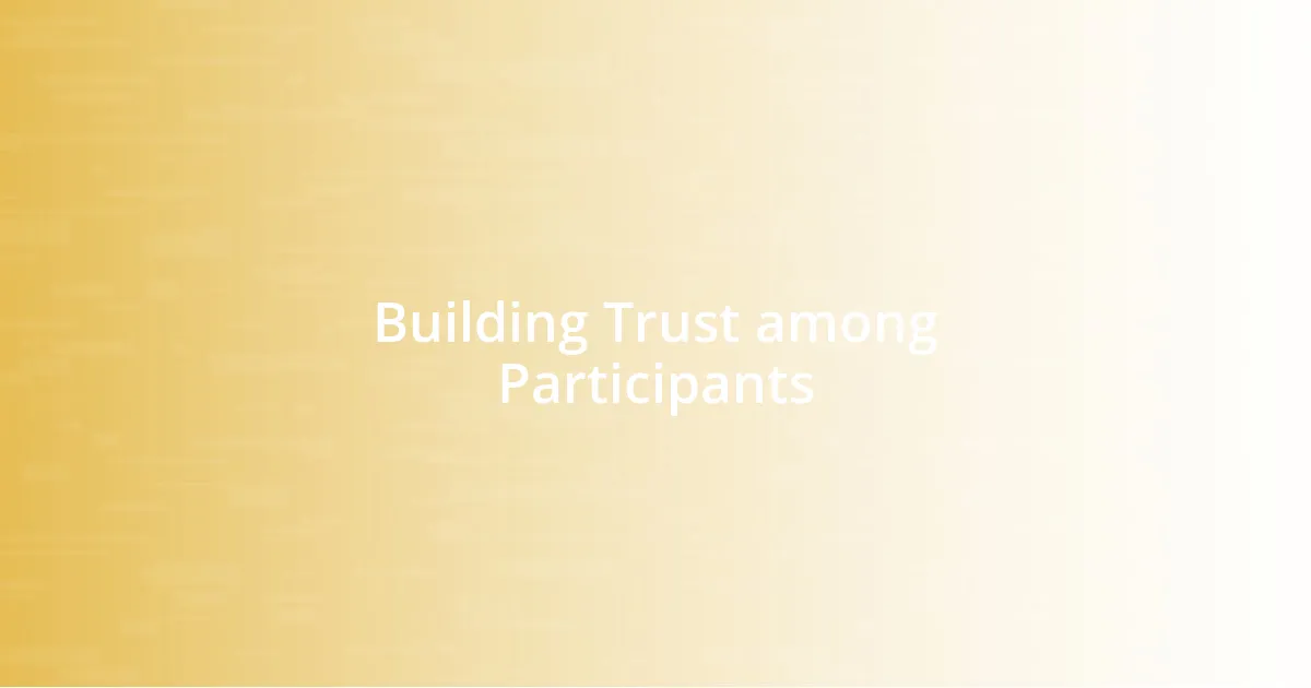 Building Trust among Participants