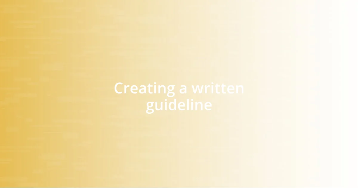 Creating a written guideline