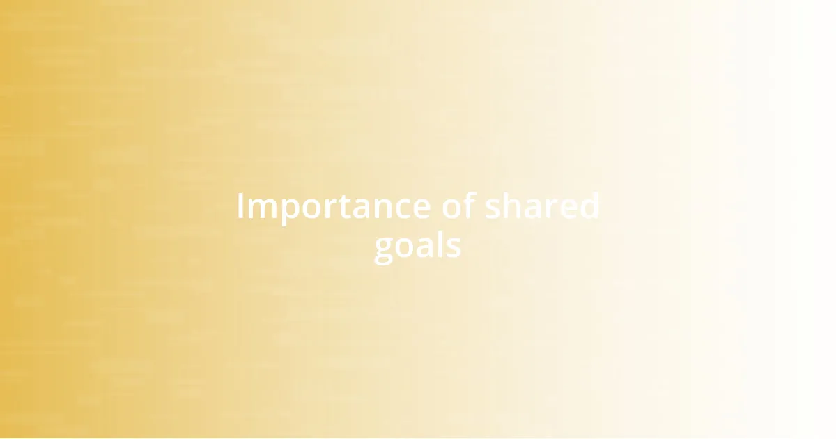 Importance of shared goals