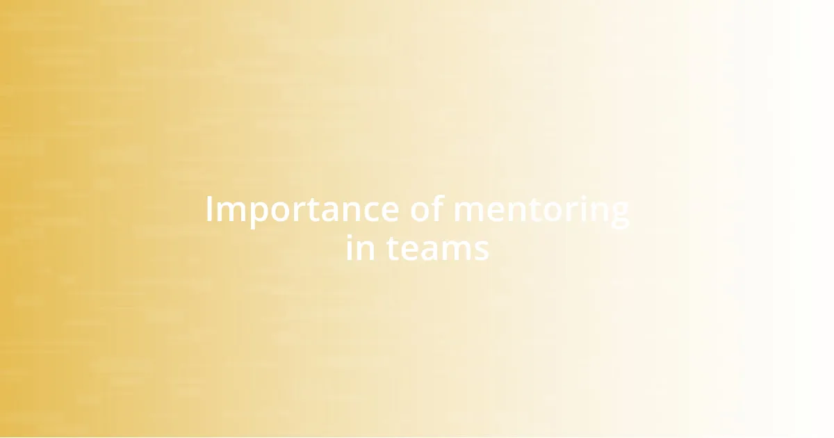 Importance of mentoring in teams