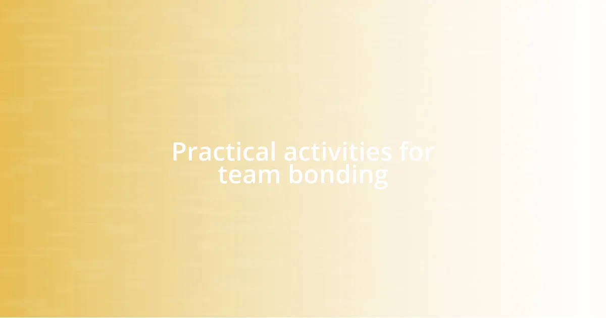 Practical activities for team bonding