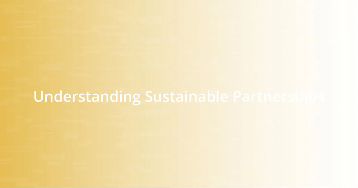 Understanding Sustainable Partnerships