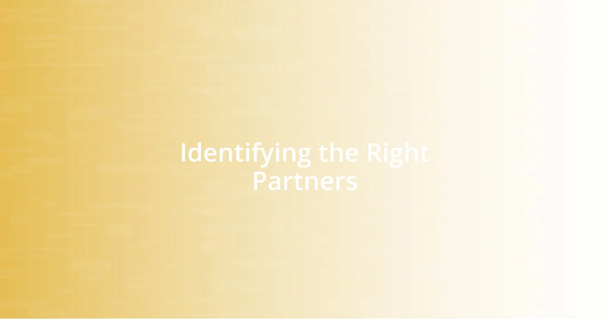 Identifying the Right Partners