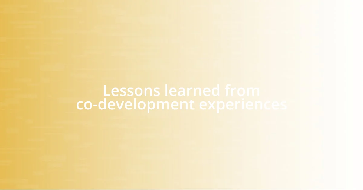 Lessons learned from co-development experiences