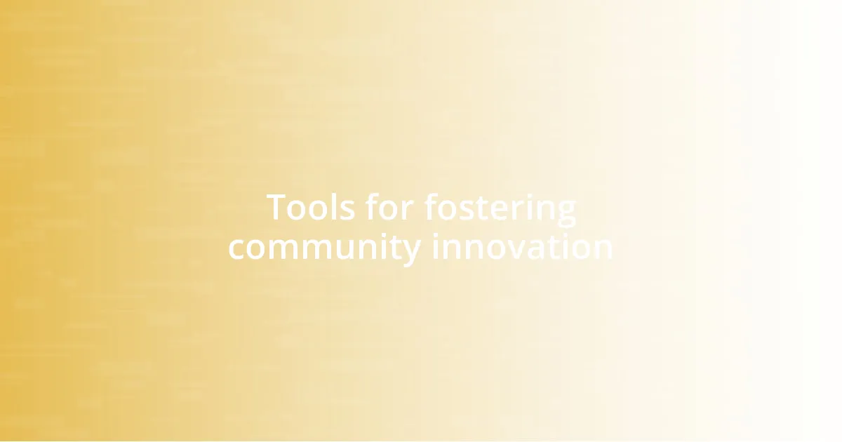 Tools for fostering community innovation